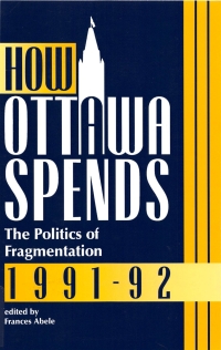 Cover image: How Ottawa Spends, 1991-1992 9780886291464