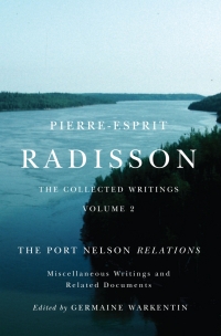 Cover image: Pierre-Esprit Radisson: The Collected Writings 9780773544376