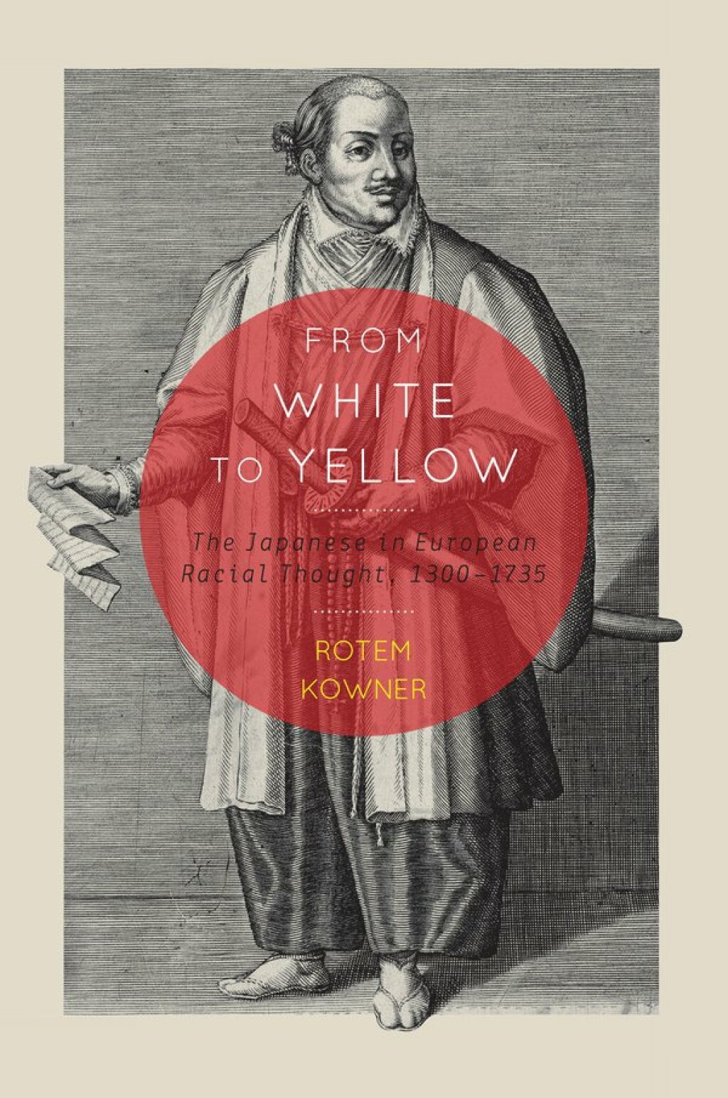 From White to Yellow The Japanese in European Racial Thought, 1300-1735