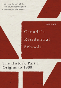 Cover image: Canada's Residential Schools: The History, Part 1, Origins to 1939 9780773546509