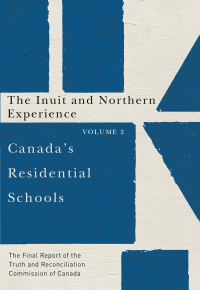 Cover image: Canada's Residential Schools: The Inuit and Northern Experience 9780773546547