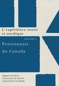 Omslagafbeelding: Pensionnats du Canada : L’expérience inuite et nordique 9780773546653