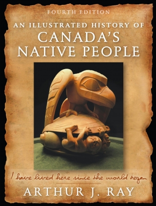 Cover image: Illustrated History of Canada's Native People 4th edition 9780773548008
