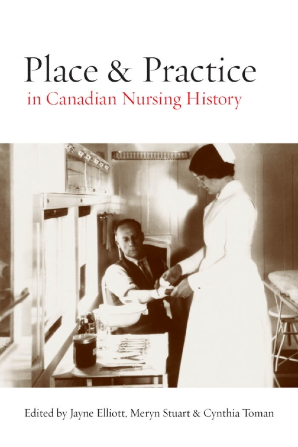 Place and Practice in Canadian Nursing History 1st Edition