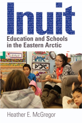 Cover image: Inuit Education and Schools in the Eastern Arctic 1st edition 9780774817448