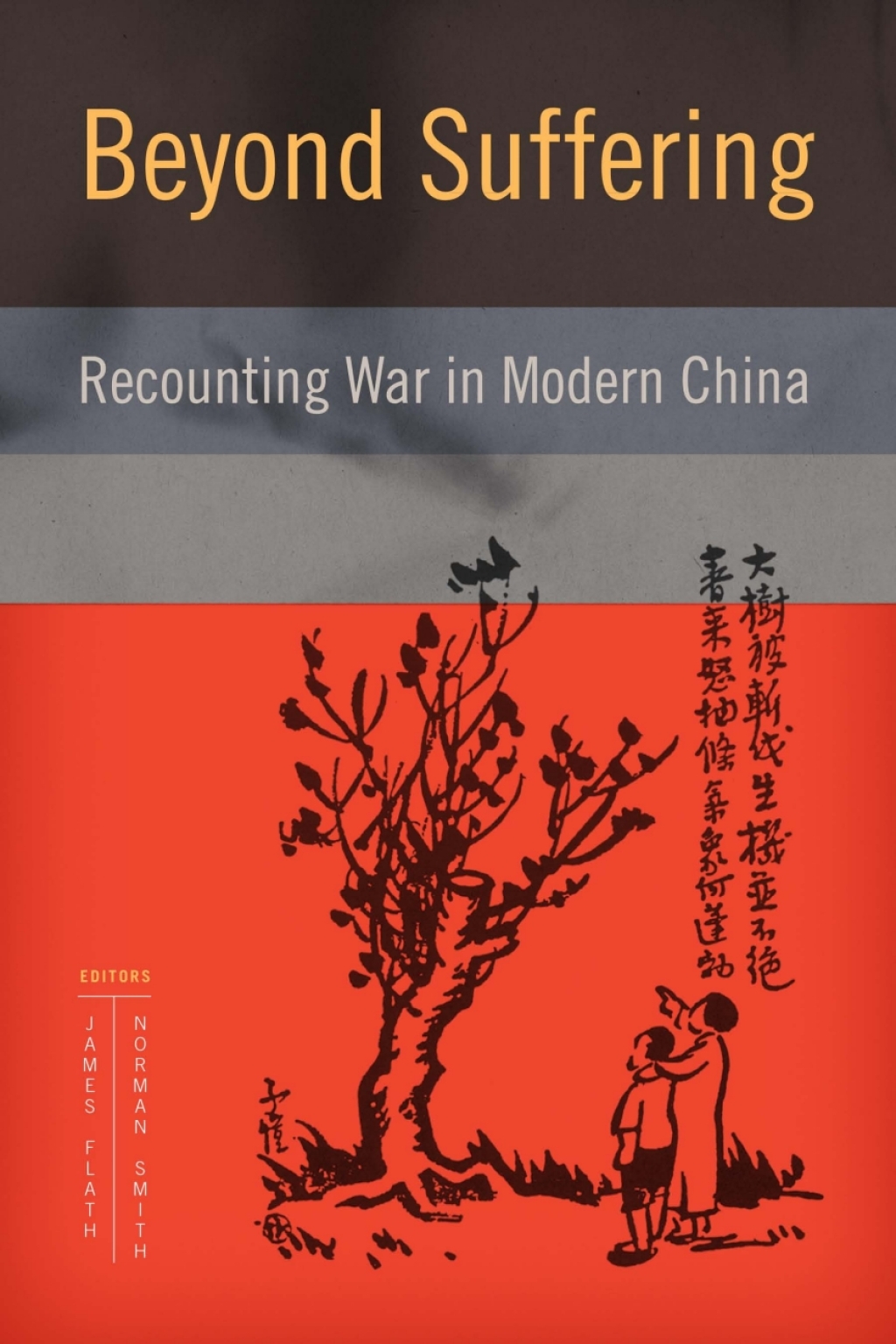 Beyond Suffering Recounting War in Modern China 1st Edition