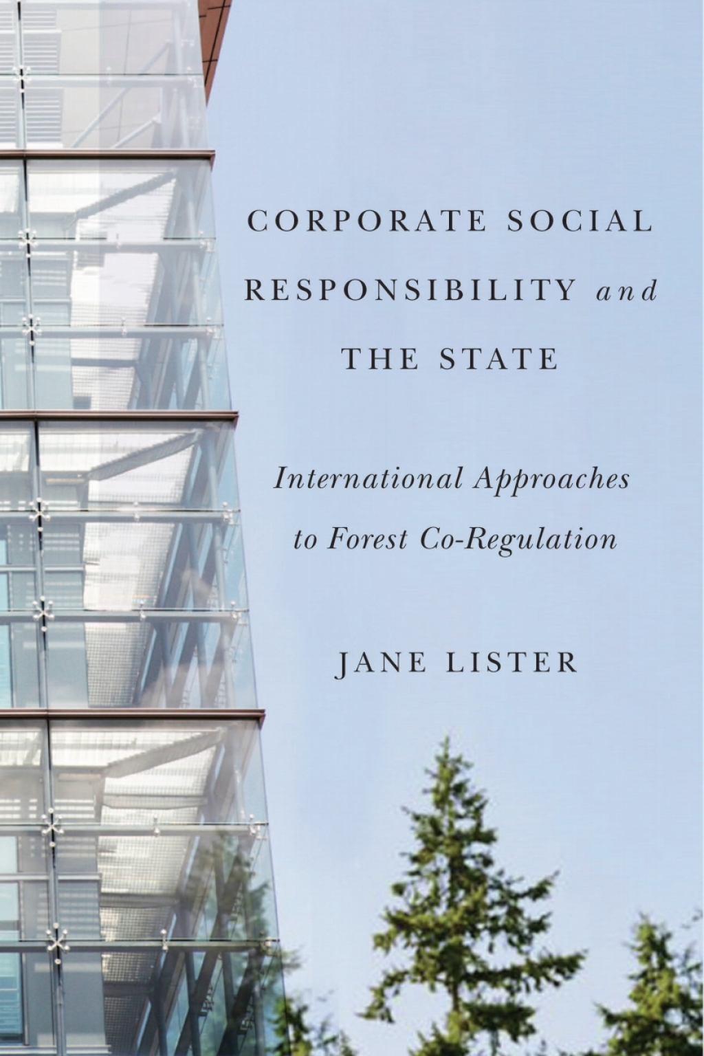 Corporate Social Responsibility and the State International Approaches to Forest Co-Regulation 1st Edition