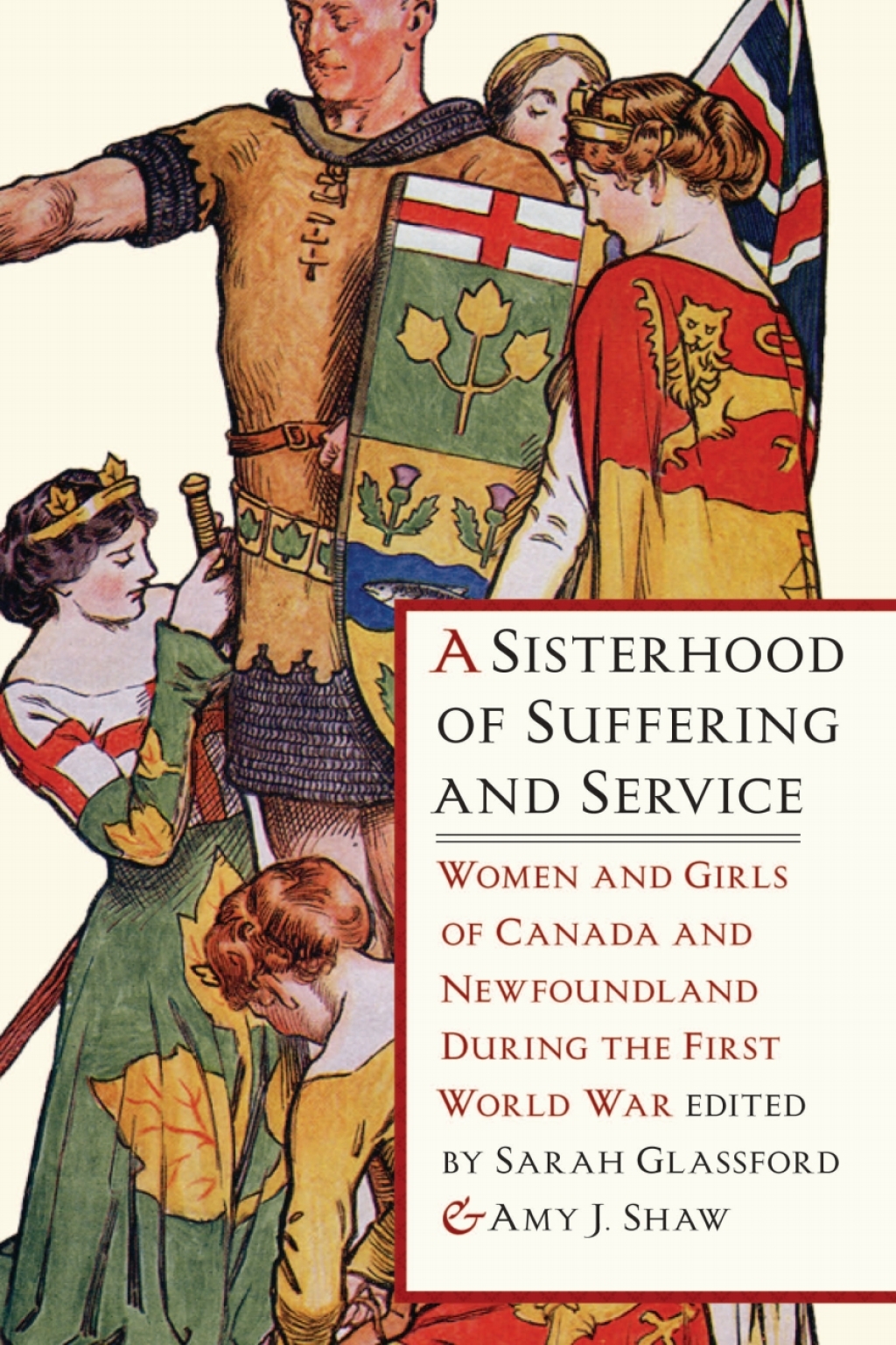 A Sisterhood of Suffering and Service Women and Girls of Canada and Newfoundland during the First World War 1st Edition