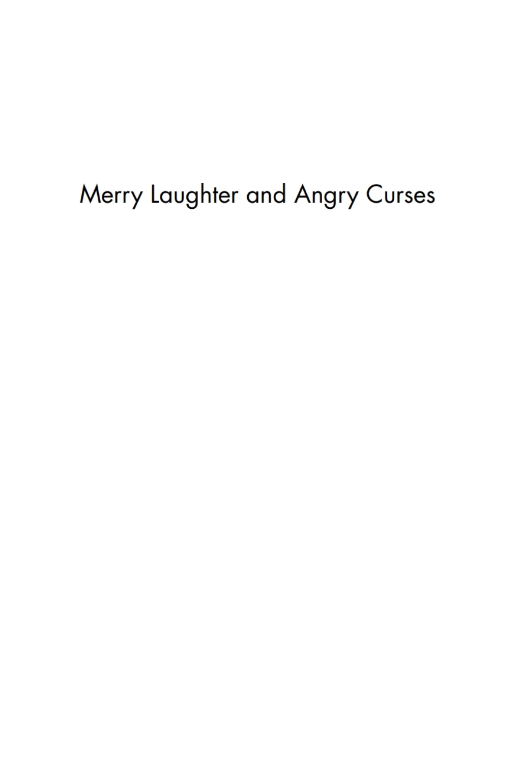 Merry Laughter and Angry Curses The Shanghai Tabloid Press, 1897-1911 1st Edition