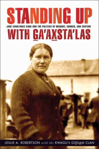 Cover image: Standing Up with G̲a'ax̱sta'las 1st edition 9780774823852