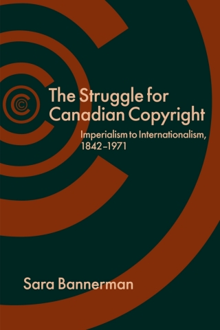 Cover image: The Struggle for Canadian Copyright 1st edition 9780774824040