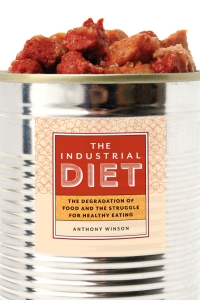 Cover image: The Industrial Diet: The Degradation of Food and the Struggle for Healthy Eating 9780774825511