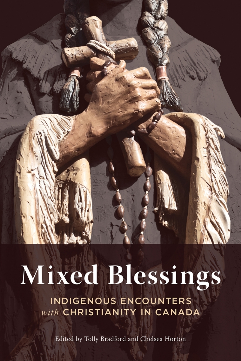 Mixed Blessings Indigenous Encounters with Christianity in Canada 1st Edition