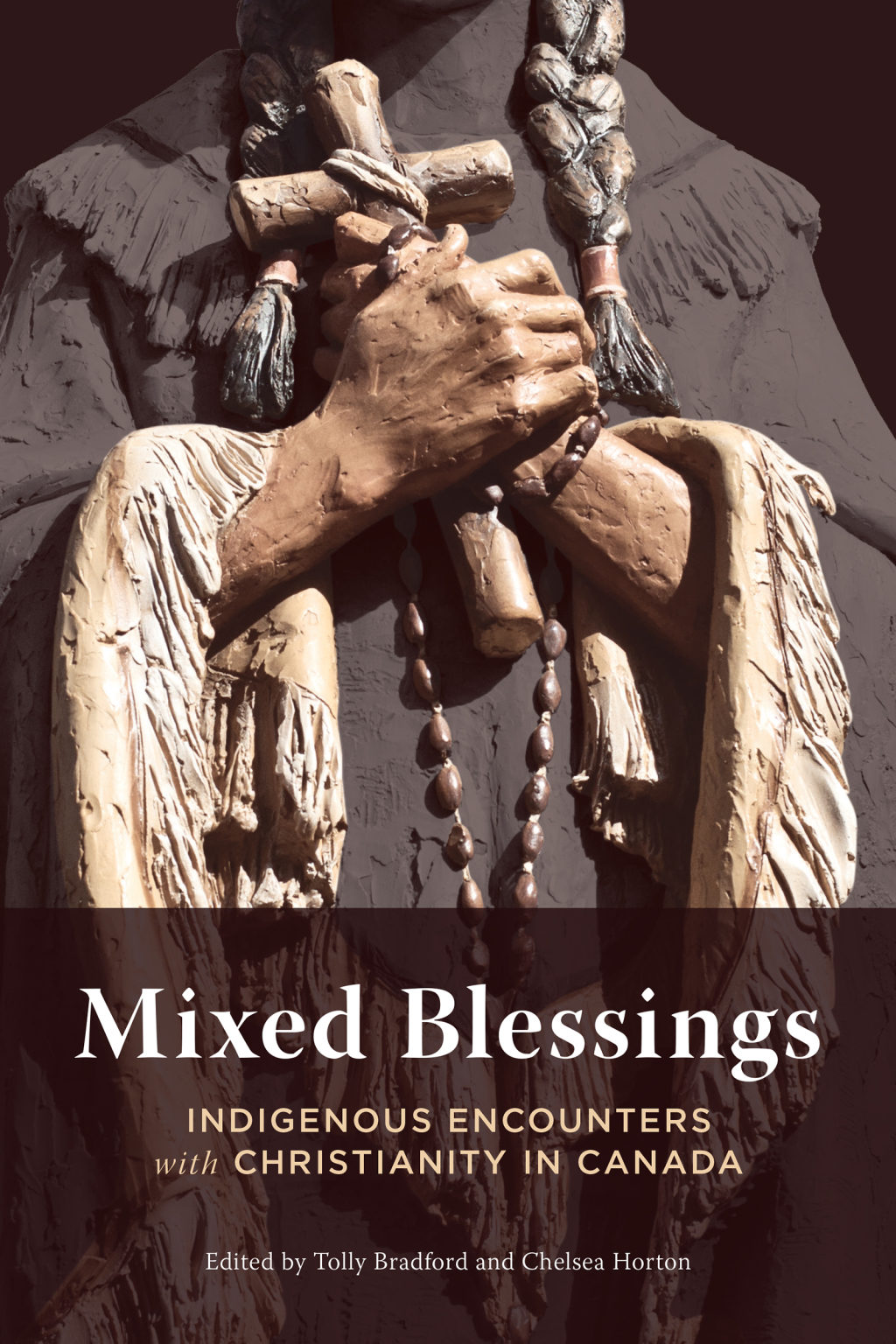 Mixed Blessings Indigenous Encounters with Christianity in Canada 1st Edition