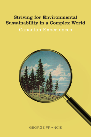 صورة الغلاف: Striving for Environmental Sustainability in a Complex World 1st edition 9780774831383