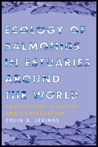 Cover image: Ecology of Salmonids in Estuaries around the World 1st edition 9780774831734