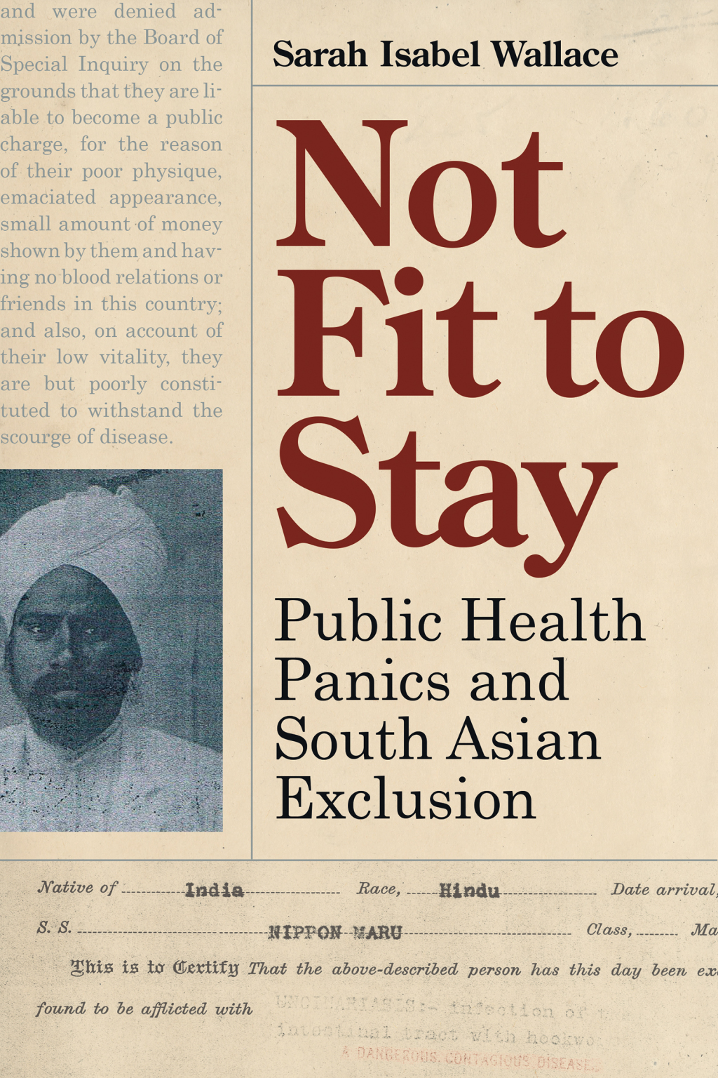 Not Fit to Stay Public Health Panics and South Asian Exclusion 1st Edition