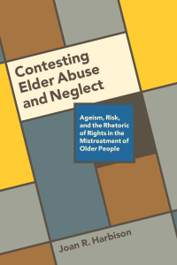 Omslagafbeelding: Contesting Elder Abuse and Neglect 1st edition 9780774832335