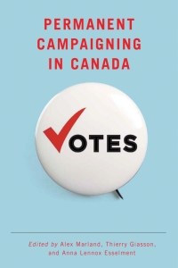 Cover image: Permanent Campaigning in Canada 1st edition 9780774834490