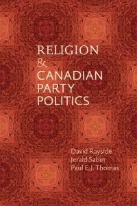 Cover image: Religion and Canadian Party Politics 1st edition 9780774835596