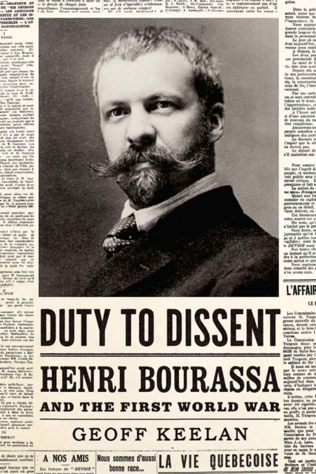 Duty to Dissent Henri Bourassa and the First World War 1st Edition