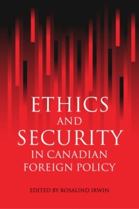 Cover image: Ethics and Security in Canadian Foreign Policy 1st edition 9780774808620