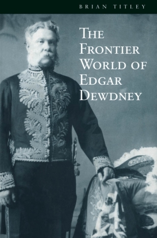 表紙画像: The Frontier World of Edgar Dewdney 1st edition 9780774807302