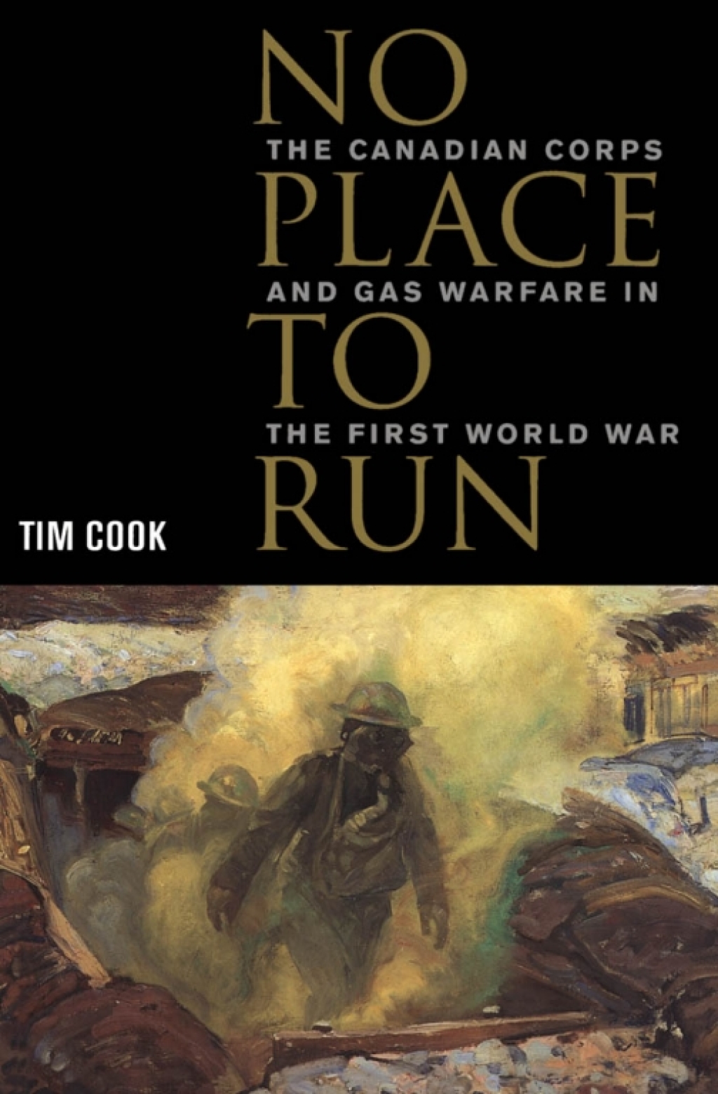 No Place to Run The Canadian Corps and Gas Warfare in the First World War 1st Edition