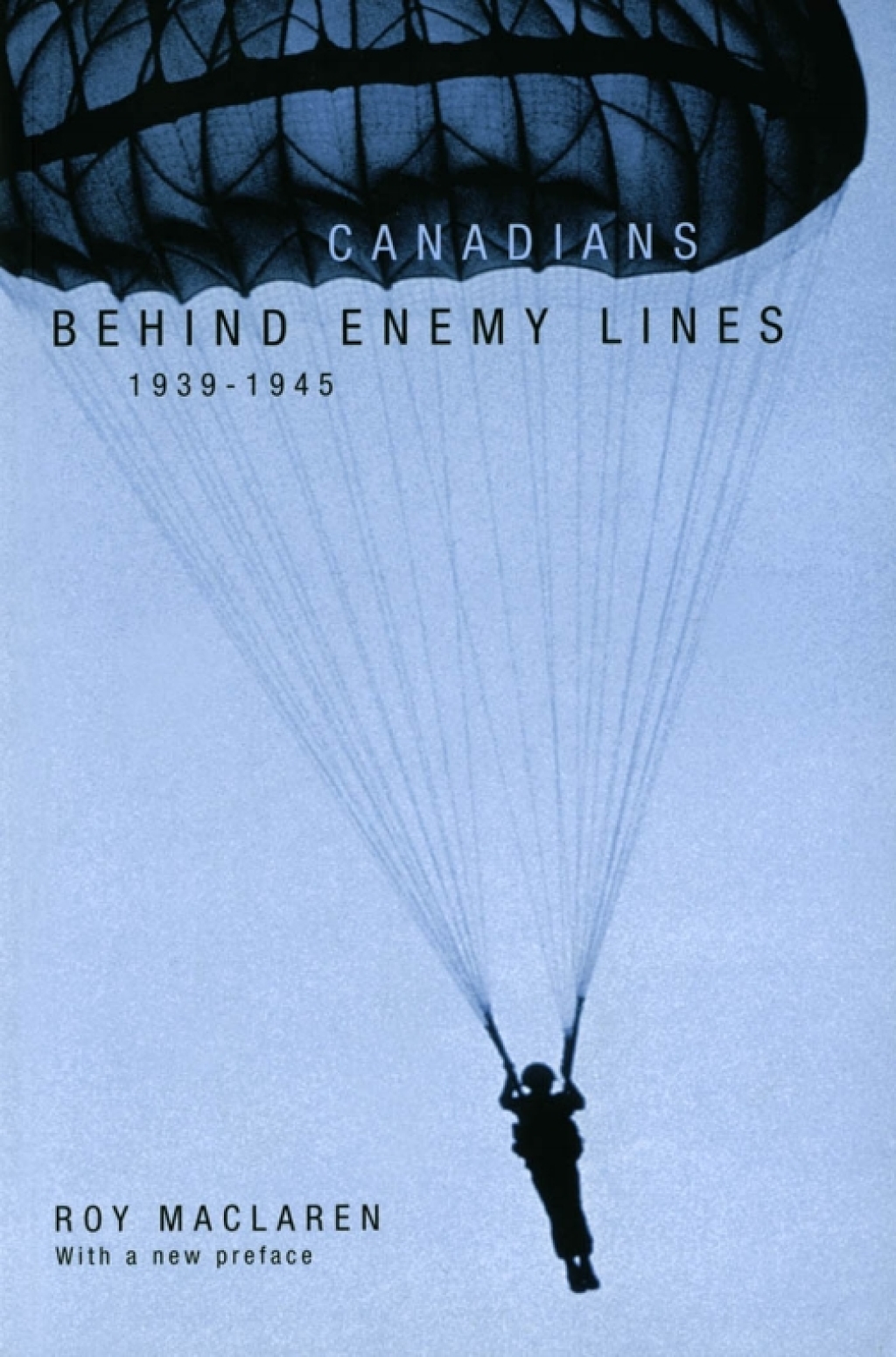 Canadians Behind Enemy Lines, 1939-1945 1st Edition