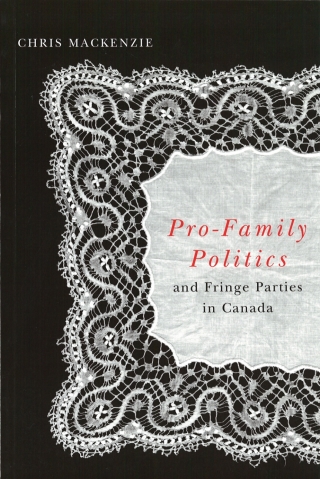 Cover image: Pro-Family Politics and Fringe Parties in Canada 1st edition 9780774810968