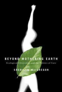 Cover image: Beyond Mothering Earth 1st edition 9780774812016