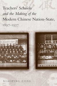 Omslagafbeelding: Teachers' Schools and the Making of the Modern Chinese Nation-State, 1897-1937 1st edition 9780774813471