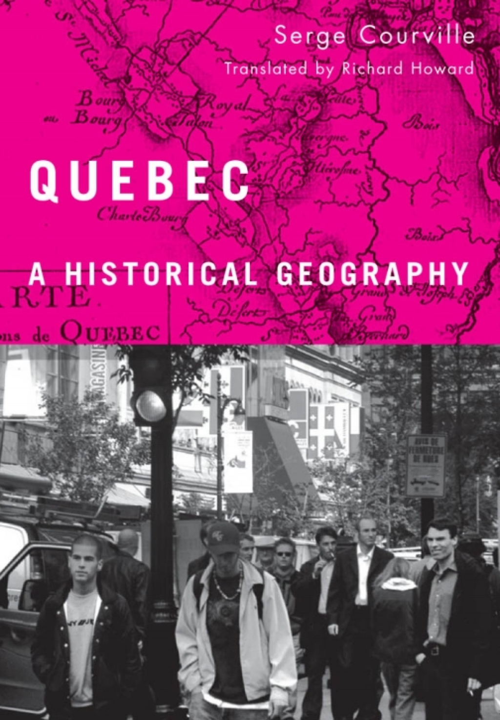 Le Québec: Genèse et mutations du territoire; Synthèse de géographie hitorique A Historical Geography 1st Edition