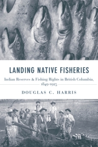 Omslagafbeelding: Landing Native Fisheries 1st edition 9780774814201