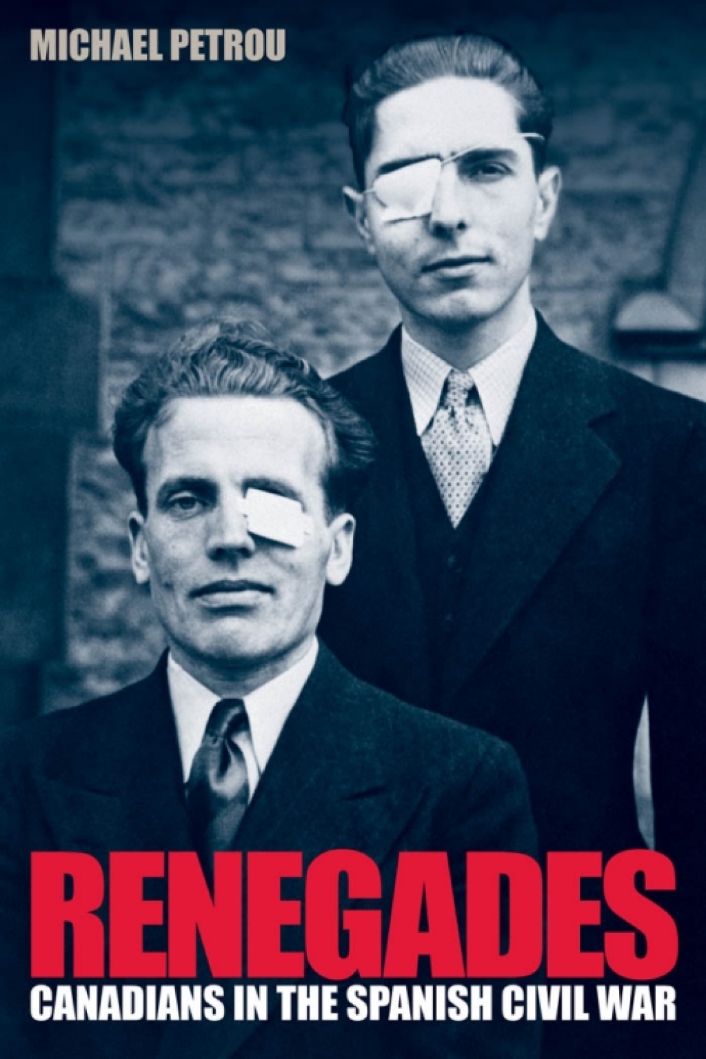 Renegades Canadians in the Spanish Civil War 1st Edition
