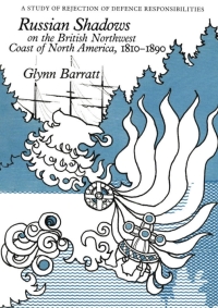 Cover image: Russian Shadows on the British Northwest Coast of North America, 1810-1890 1st edition 9780774801652