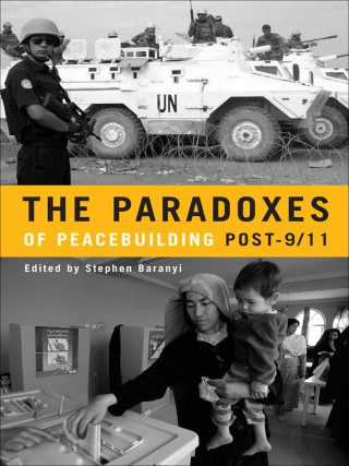 Cover image: The Paradoxes of Peacebuilding Post-9/11 1st edition 9780774814515