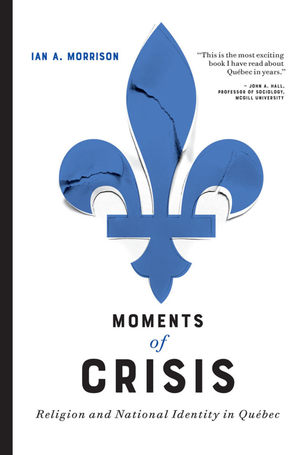 Moments of Crisis Religion and National Identity in Québec 1st Edition