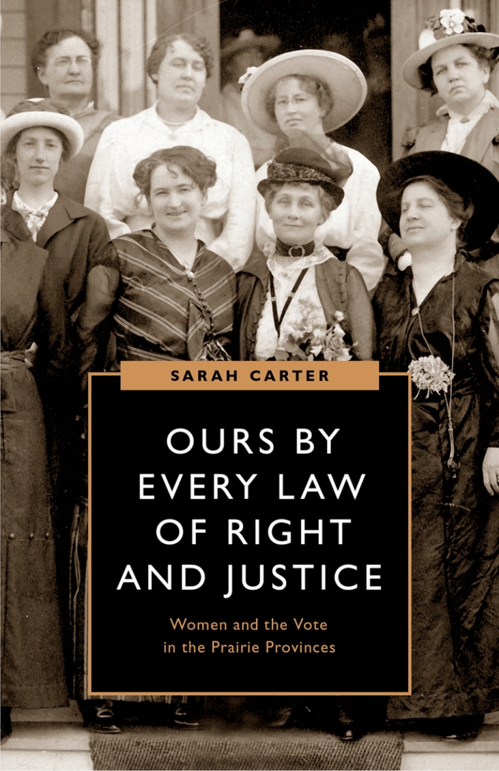 Ours by Every Law of Right and Justice Women and the Vote in the Prairie Provinces
