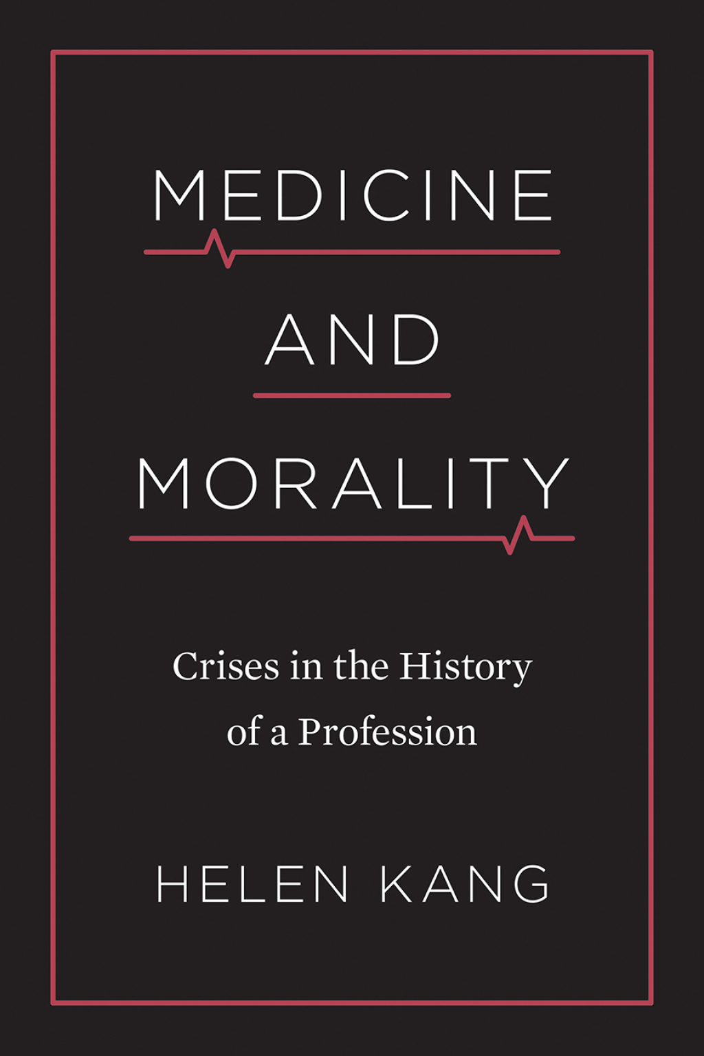 Medicine and Morality Crises in the History of a Profession 1st Edition