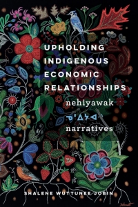 Omslagafbeelding: Upholding Indigenous Economic Relationships 1st edition 9780774865104