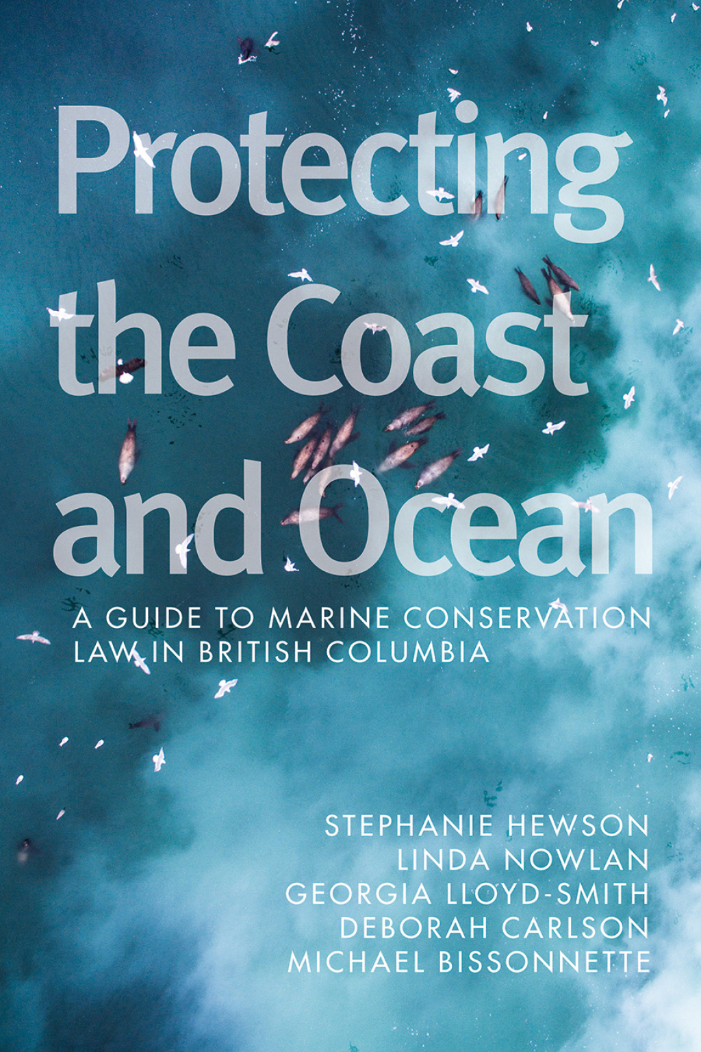 Protecting the Coast and Ocean A Guide to Marine Conservation Law in British Columbia
