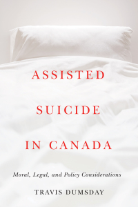 Cover image: Assisted Suicide in Canada: Moral, Legal, and Policy Considerations 9780774866019