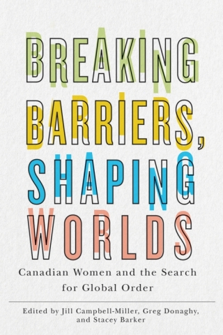 Cover image: Breaking Barriers, Shaping Worlds 9780774866408