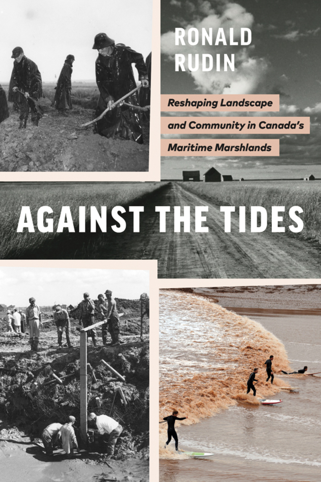 Against the Tides Reshaping Landscape and Community in Canada’s Maritime Marshlands