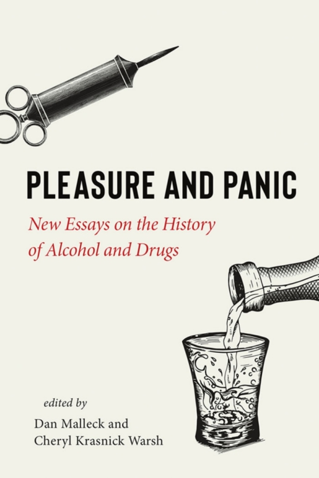 Pleasure and Panic New Essays on the History of Alcohol and Drugs 1st Edition