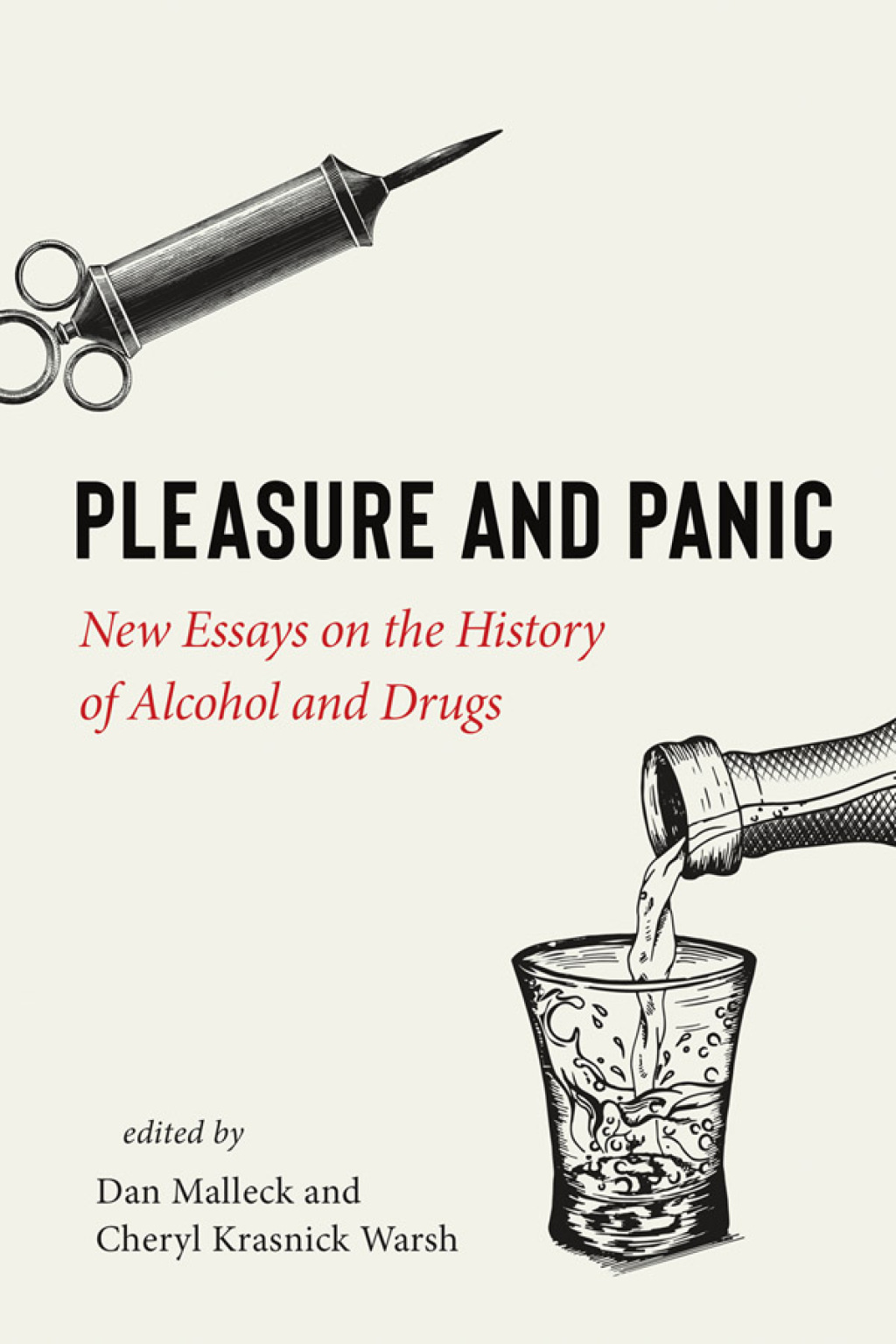 Pleasure and Panic New Essays on the History of Alcohol and Drugs 1st Edition