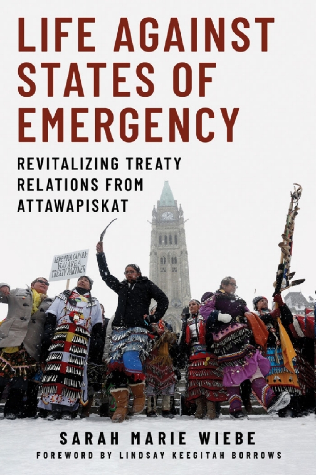 Life against States of Emergency Revitalizing Treaty Relations from Attawapiskat