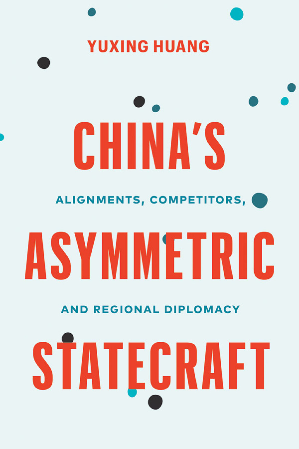 China’s Asymmetric Statecraft Alignments, Competitors, and Regional Diplomacy