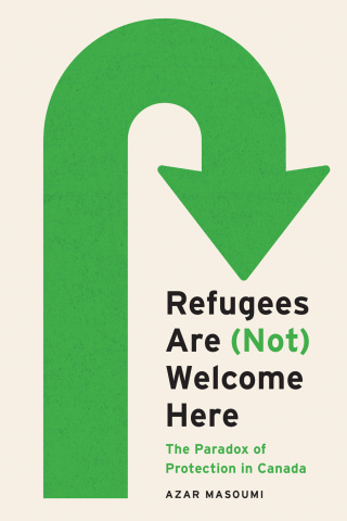 Omslagafbeelding: Refugees Are (Not) Welcome Here 9780774868716
